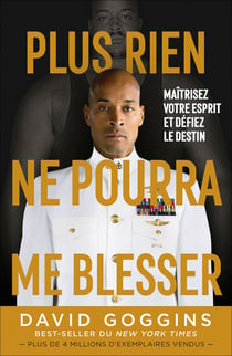 Plus rien ne pourra me blesser : Maîtrisez votre esprit et défiez le destin