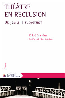 Théâtre en réclusion : Du jeu à la subversion