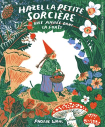 Hazel la petite sorcière : une année dans la forêt