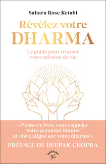 Révélez votre Dharma : le guide pour trouver votre mission de vie