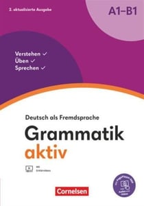 Grammatik aktiv - deutsch als fremdsprache - 2. aktualisierte ausgabe - a1-b