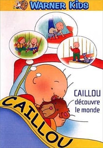 Caillou découvre le monde