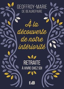 À la découverte de notre intériorité : Retraite à vivre chez soi