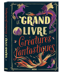 Le grand livre des : créatures fantastiques