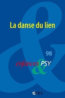 Enfances et psy n.98 : La danse du lien