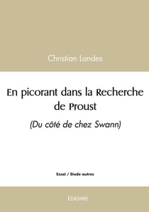 En picorant dans la Recherche de Proust -  Tome 1