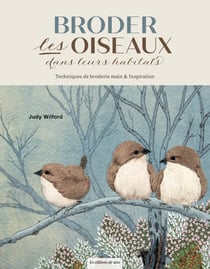 Broder les oiseaux dans leurs habitats : techniques de broderie main & inspiration