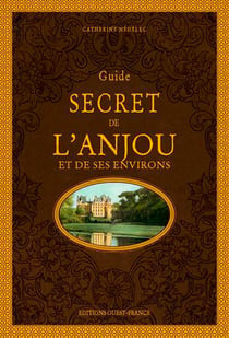 Guide secret  de l'Anjou