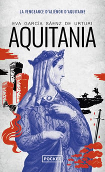 Aquitania : la vengeance d'Aliénor d'Aquitaine