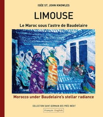 Limouse : Le Maroc sous l'astre de Baudelaire / Morocco under Baudelaire's stellar radiance
