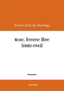 Rose, femme libre (1880-1943)