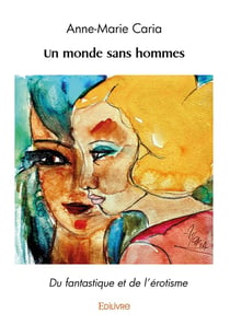 Un monde sans hommes : Du fantastique et de l'érotisme