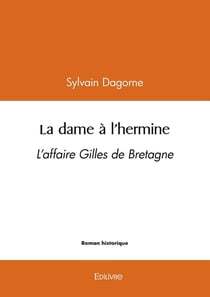 La dame à l'hermine : L'affaire Gilles de Bretagne