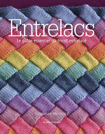Entrelacs - le guide essentiel du tricot entrelacé