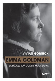 Emma Goldman, la révolution comme mode de vie