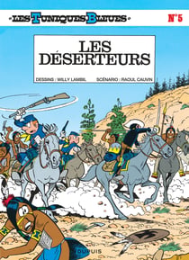 Les Tuniques Bleues Tome 5 : les déserteurs