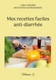 Mes recettes faciles anti-diarrhée : Volume 2.