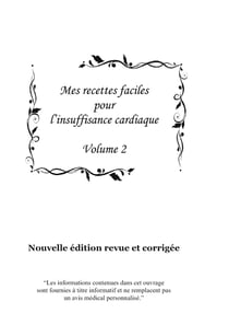 Mes recettes faciles pour l'insuffisance cardiaque. : Volume 2.