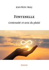 Fontenelle : Centenarité et sens du plaisir