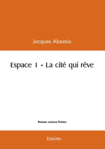 Espace 1 - La cité qui rêve