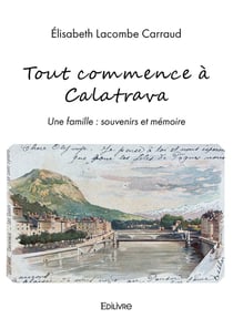 Tout commence à Calatrava : Une famille : souvenirs et mémoire