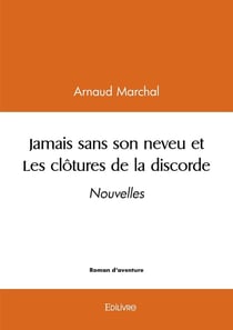 Jamais sans son neveu et Les clôtures de la discorde : Nouvelles