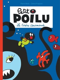 Petit Poilu Tome 1 : la sirène gourmande