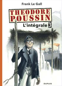 Théodore Poussin : Intégrale vol.3 : Tomes 9 à 12