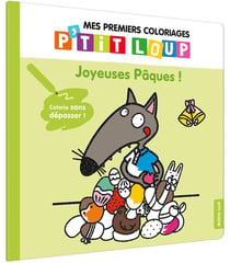 P'TIT LOUP - MES PREMIERS COLORIAGES JOYEUSES Pâques