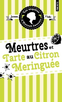 Les enquêtes d'Hannah Swensen Tome 4 : Meurtres et tarte au citron meringuée