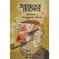 Sherlock Holmes : Mystères à Sorrowdale Manor