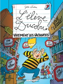L'élève Ducobu Tome 7 : vivement les vacances !