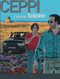 Stéphane Clément, chroniques d'un voyageur Tome 12 : l'engrenage turkmène