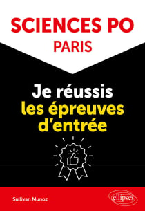 Sciences Po Paris : je réussis les épreuves d'entrée