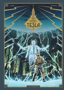 Les Trois fantômes de Tesla Tome 2 : la conjuration des humains véritables