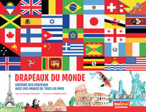 Drapeaux du monde : Histoires des drapeaux avec des images de tous les pays