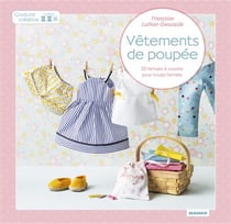 Vêtements de poupées - 20 tenues à coudre pour toute l'année