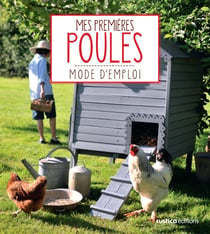 Mes premières poules - mode d'emploi
