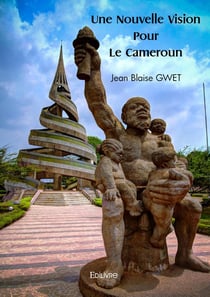Une Nouvelle Vision Pour Le Cameroun