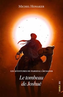 Les aventures de Parsifal Crusader Tome 2 : le tombeau de Joshué