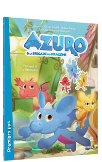 Azuro et la brigade des dragons Tome 1 : Panique à Villetanière
