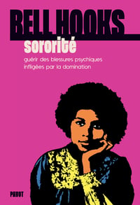 Sororité : Guérir des blessures psychiques infligées par la domination