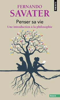 Penser sa vie : Une introduction à la philosophie