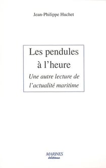 Les pendules à l'heure - une autre lecture de l'actualité maritime