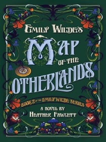 Emily Wilde''s map of the otherlands : Book two of the emily wilde series