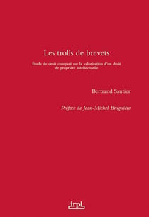 Les trolls de brevets : Étude de droit comparé sur la valorisation d'un droit de propriété intellectuelle
