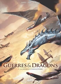 Guerres et Dragons Tome 1 : La Bataille d'Angleterre