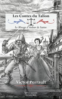 Les contes du Talion Tome 1 : Le mirage d'Arthur de Sartre