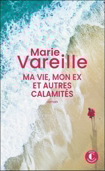 Ma vie, mon ex et autres calamités