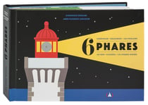6 phares : Cordouan - Chassiron - Les poulains - Ar-men - Eckmühl - Les pierres noires
